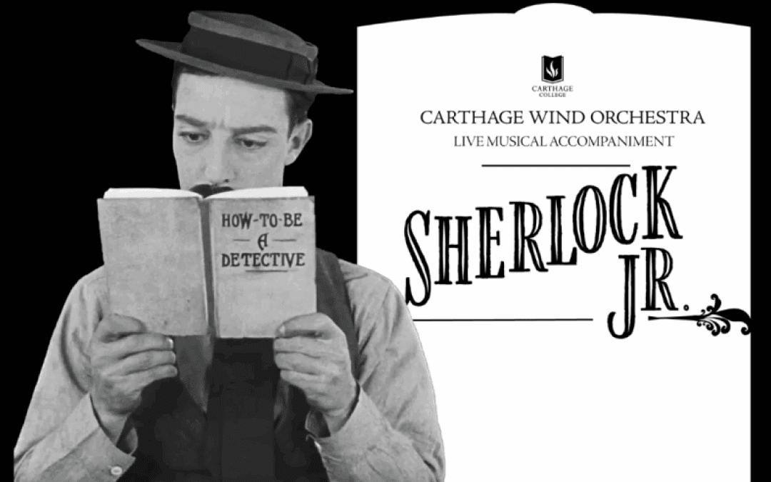 Sherlock Jr. with the Carthage Wind Orchestra